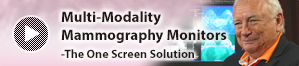 Multi-Modality Mammography Monitors​ -The One Screen Solution
